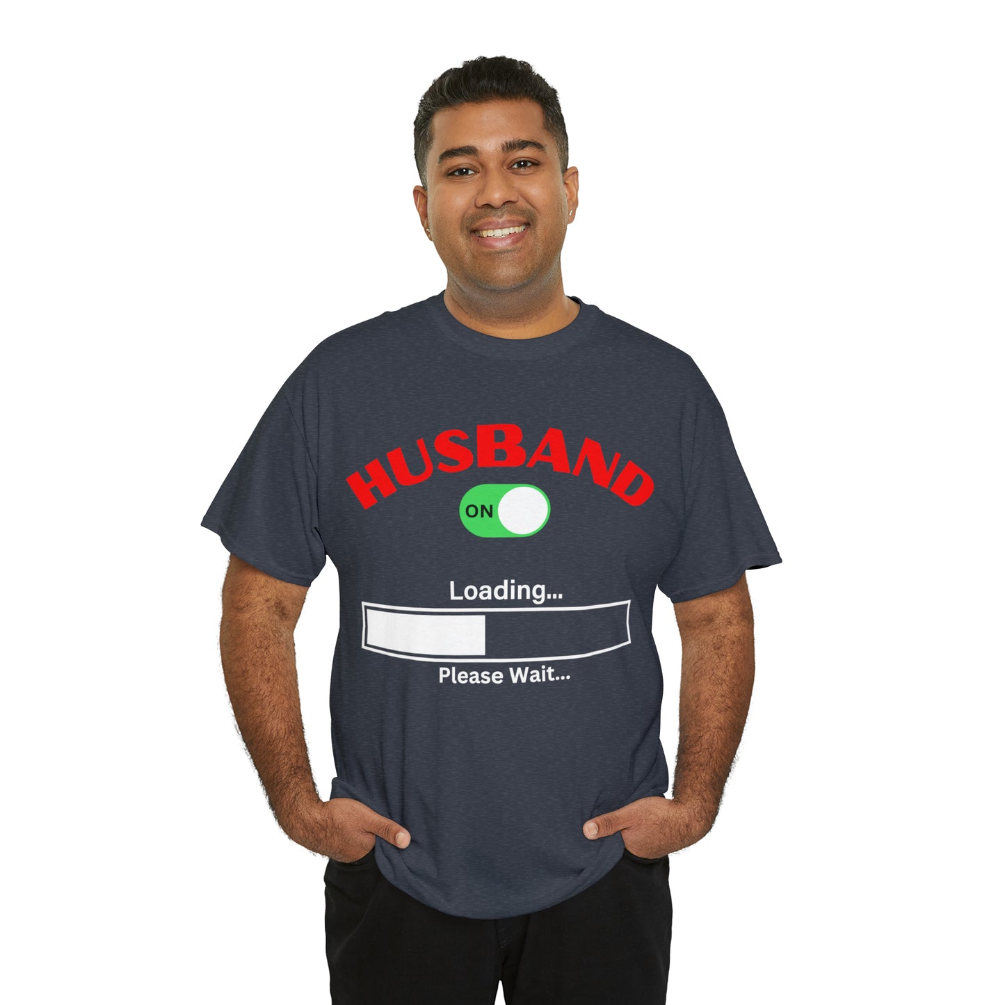 Husband Mode ON Loading Please Wait T Shirt, Birthday Gift, Anniversary, Father's Day.