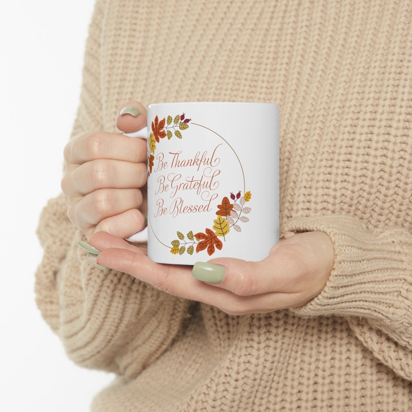 Be Thankful, Be Grateful, Be Blessed, Ceramic Mug 11oz