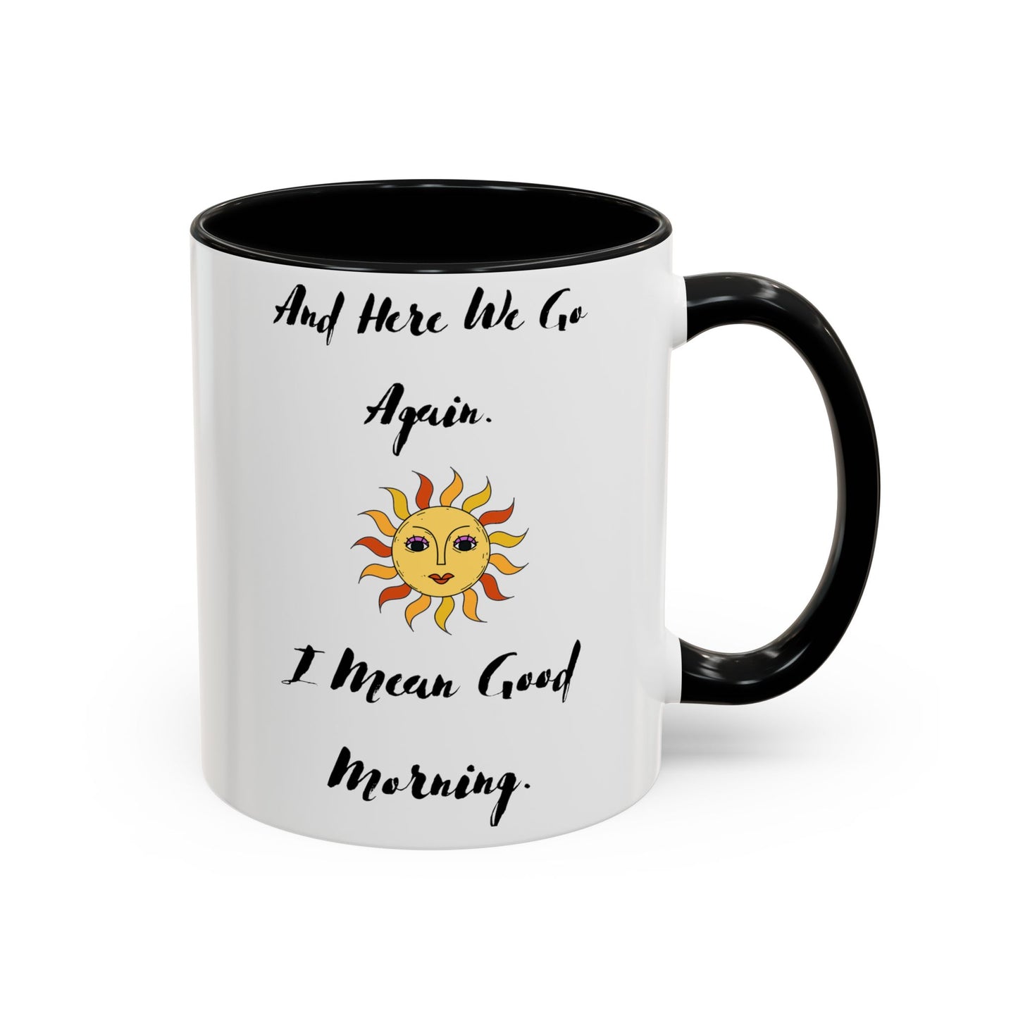 Accent Coffee Mug, 11oz, Good Morning, Here We Go