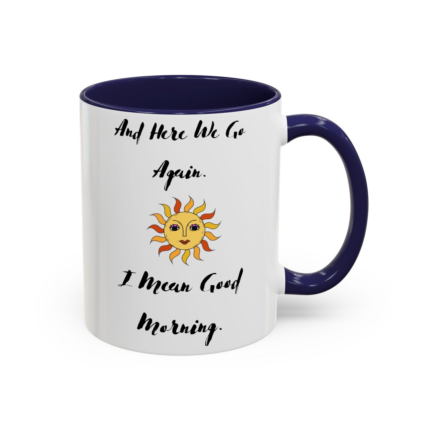 Accent Coffee Mug, 11oz, Good Morning, Here We Go
