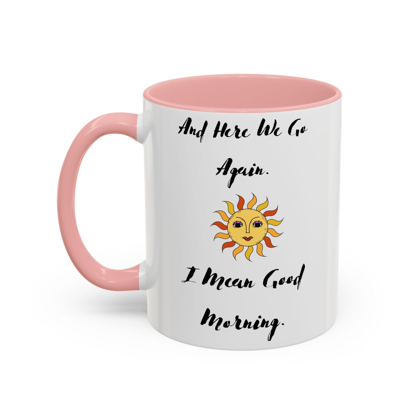 Accent Coffee Mug, 11oz, Good Morning, Here We Go