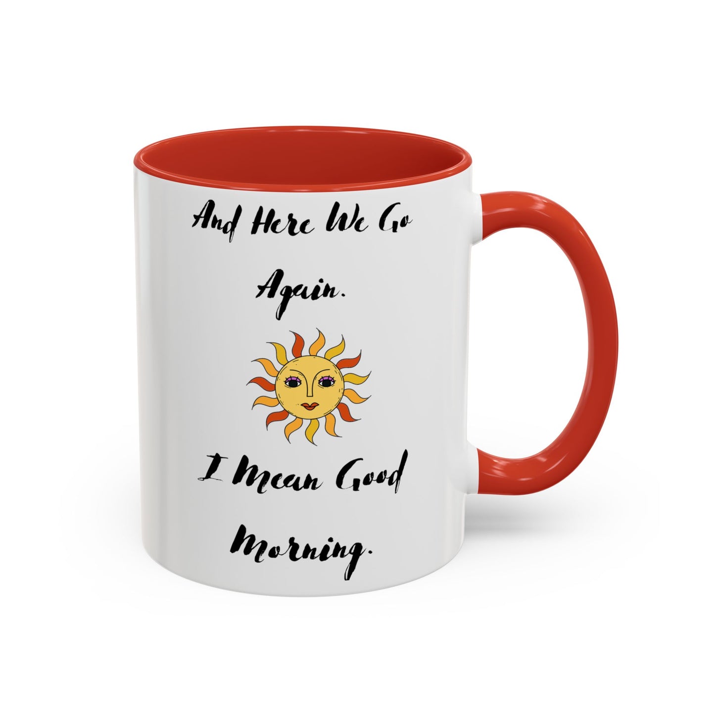 Accent Coffee Mug, 11oz, Good Morning, Here We Go