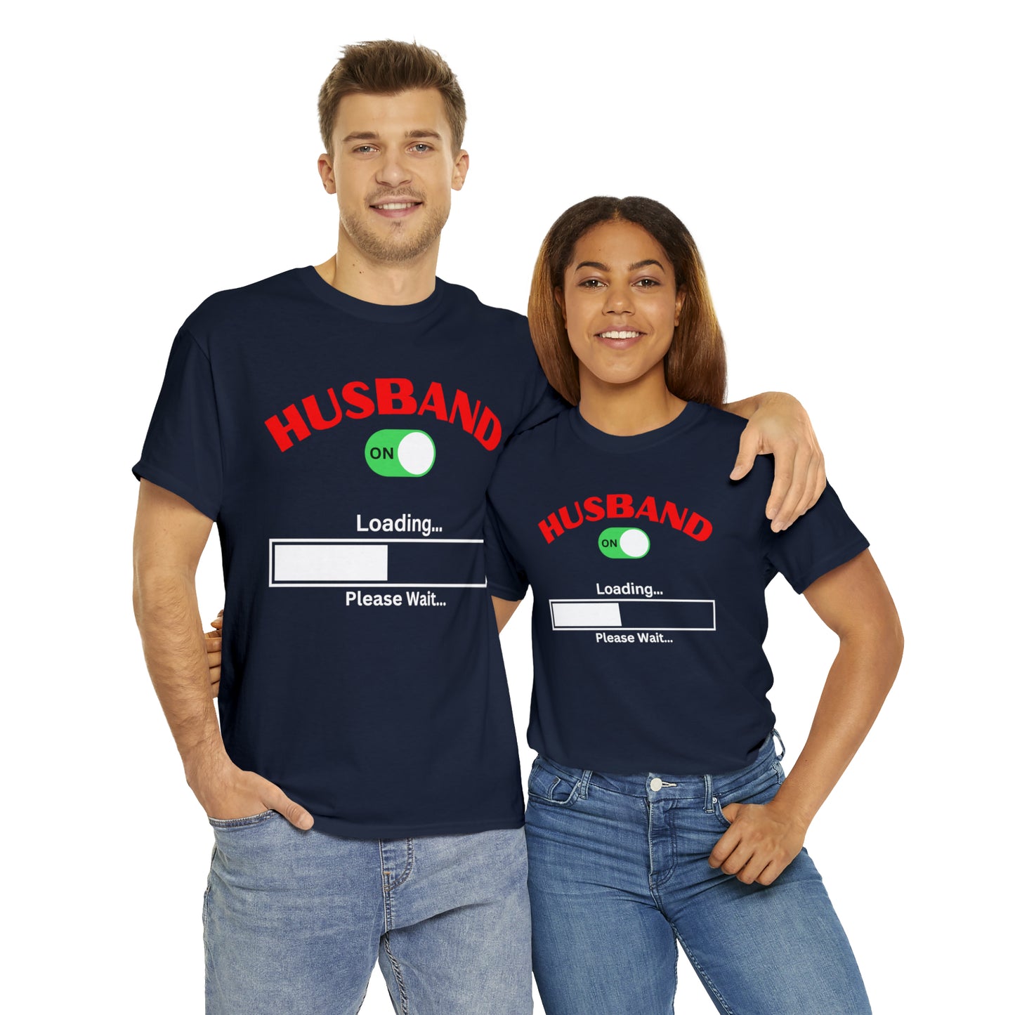 Husband Mode ON Loading Please Wait T Shirt, Birthday Gift, Anniversary, Father's Day.