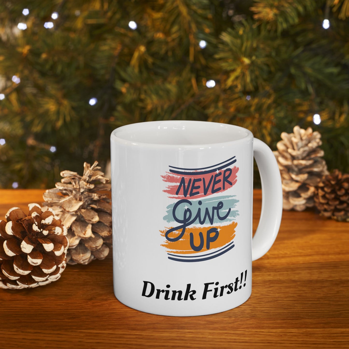 Never Give Up Ceramic Mug 11oz /