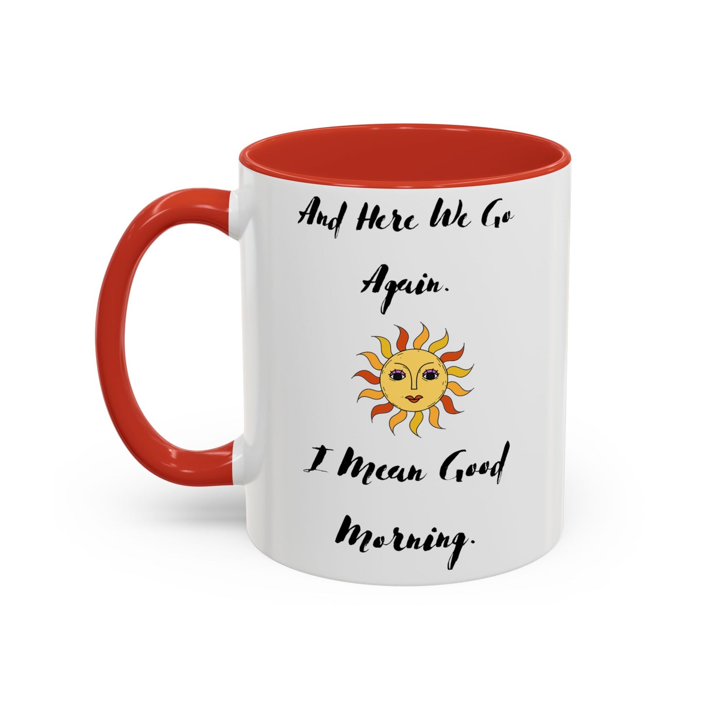 Accent Coffee Mug, 11oz, Good Morning, Here We Go
