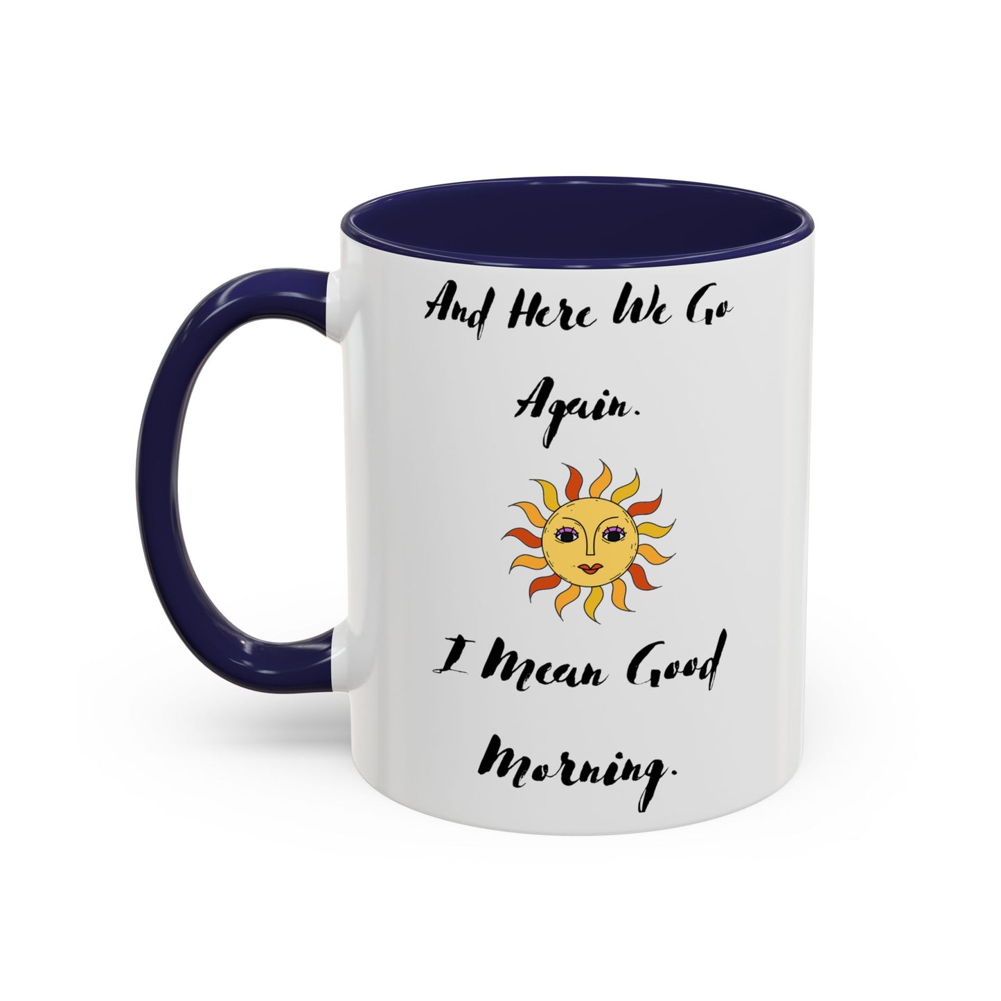 Accent Coffee Mug, 11oz, Good Morning, Here We Go