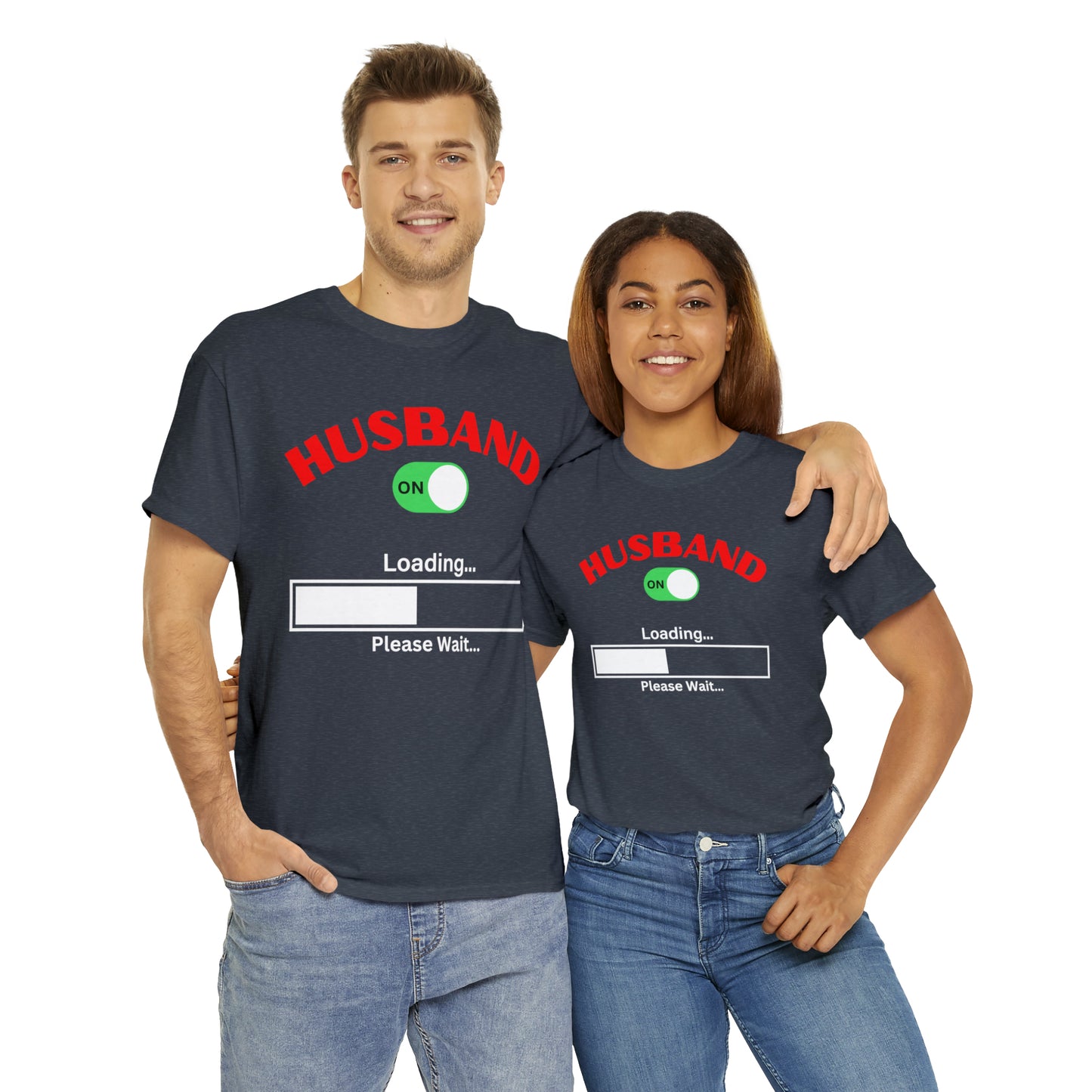 Husband Mode ON Loading Please Wait T Shirt, Birthday Gift, Anniversary, Father's Day.