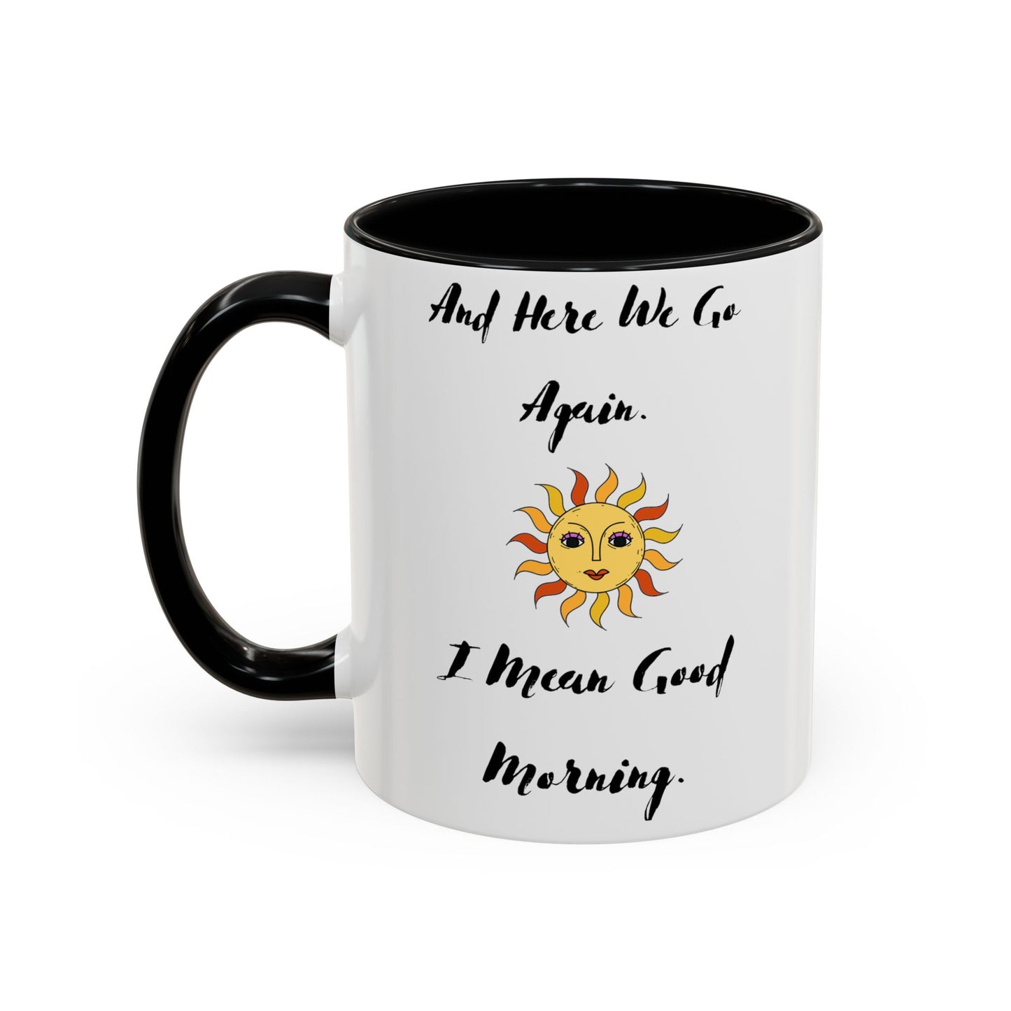 Accent Coffee Mug, 11oz, Good Morning, Here We Go