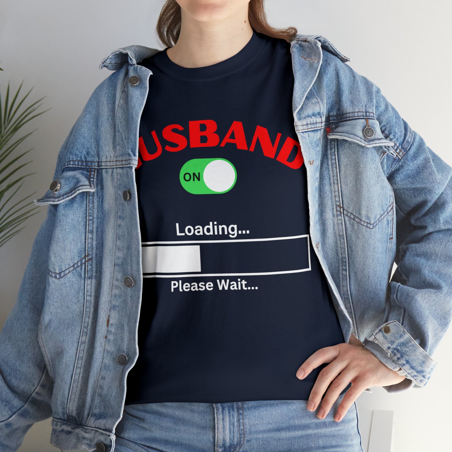 Husband Mode ON Loading Please Wait T Shirt, Birthday Gift, Anniversary, Father's Day.