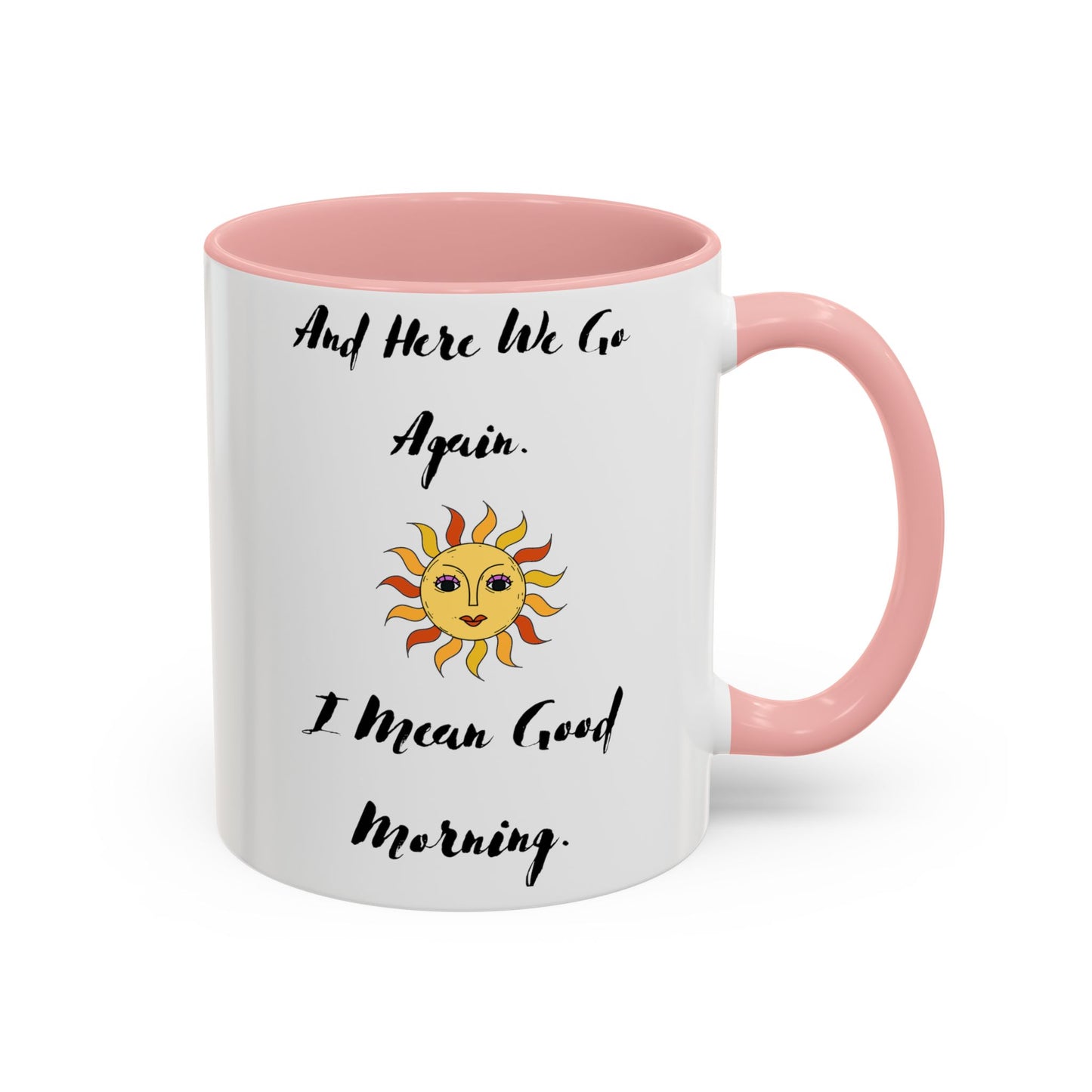 Accent Coffee Mug, 11oz, Good Morning, Here We Go