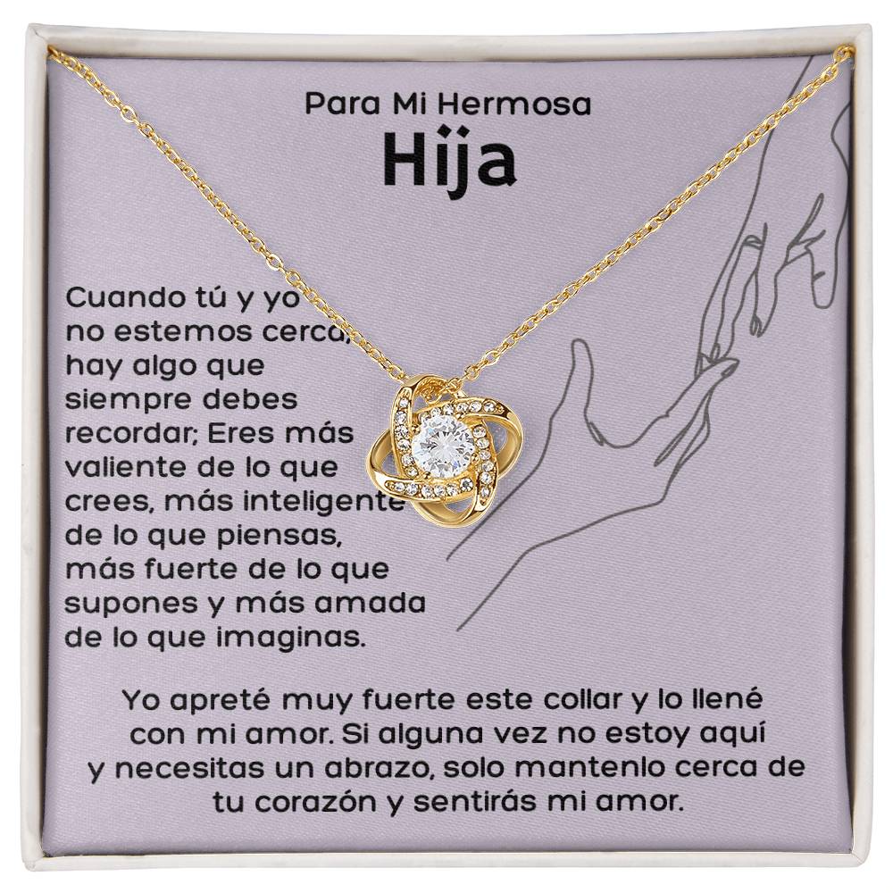 Hermosa Hija. Cuando tú y yo no estemos cerca. Collar Nudo de Amor..