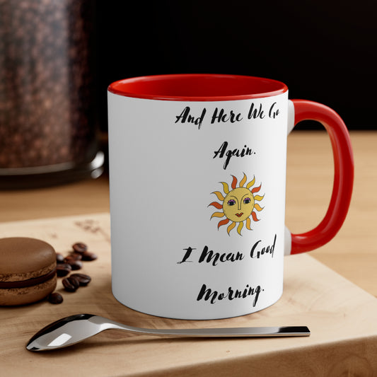 Accent Coffee Mug, 11oz, Good Morning, Here We Go