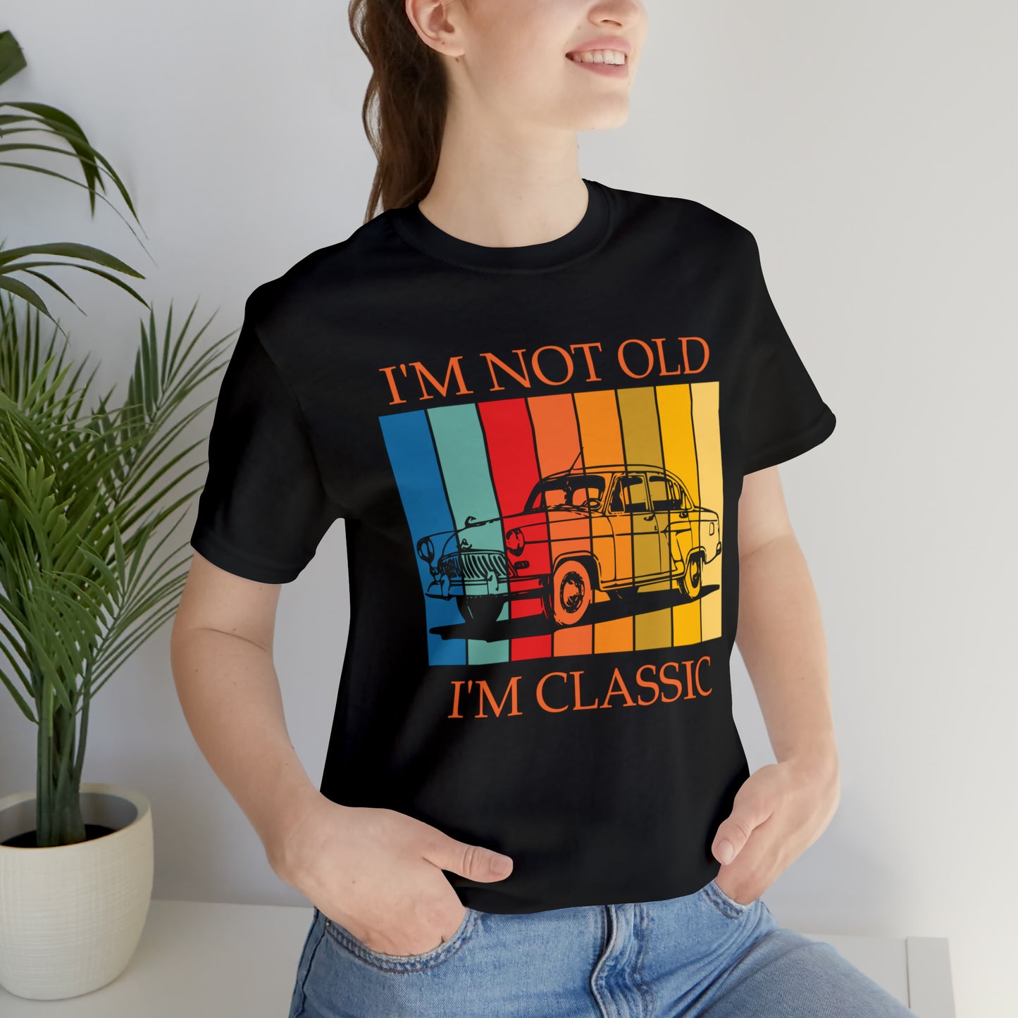 I'm Not Old, I'm Classic T-Shirt, Classic Shirt, I Am Not Old Shirt, Birthday Gift, Car Classic, Old Car