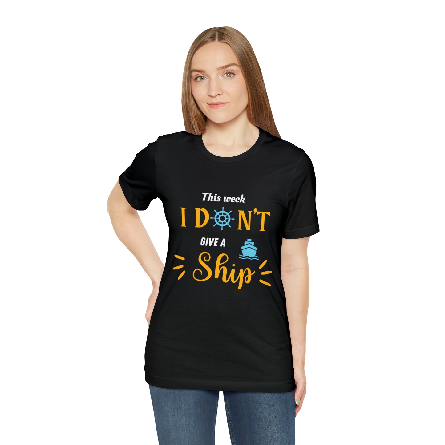 This Week I Don't Give a Ship Shirt Unisex Jersey Short Sleeve Tee