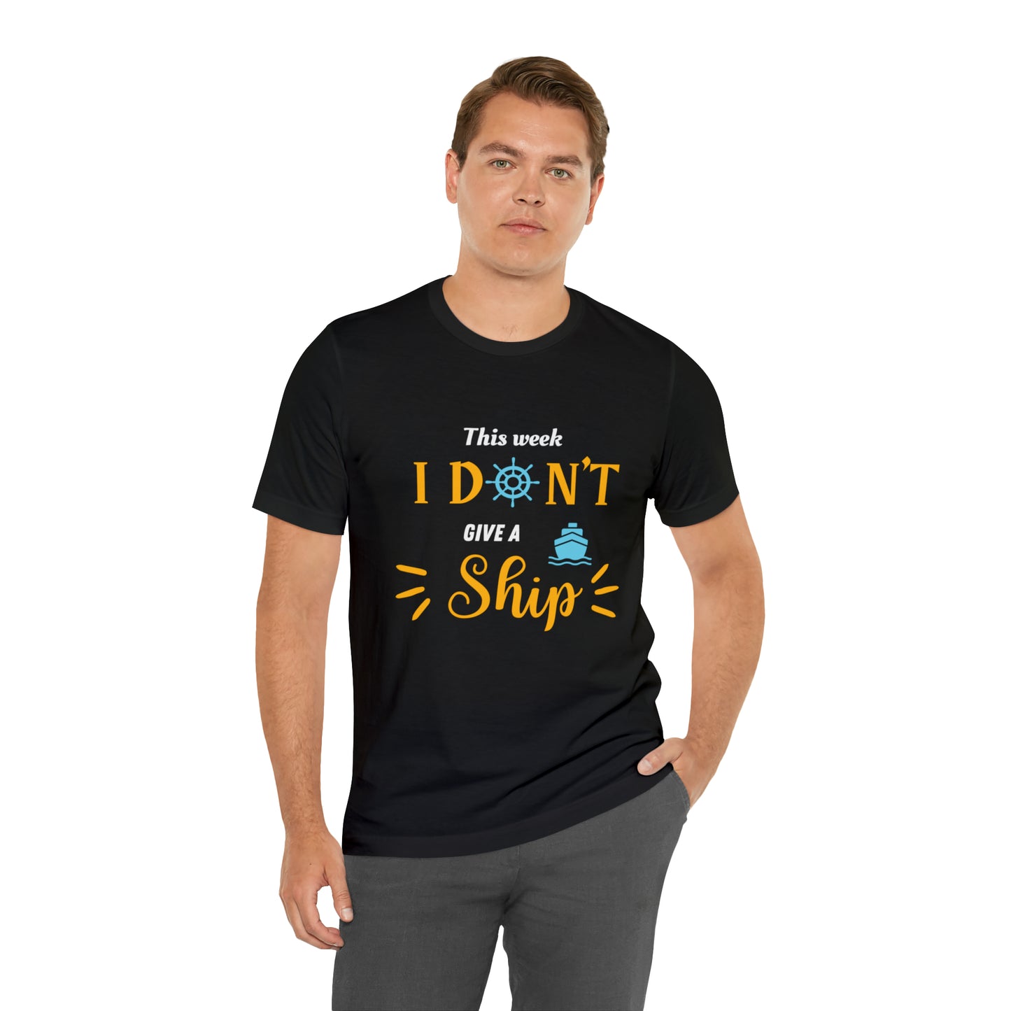 This Week I Don't Give a Ship Shirt Unisex Jersey Short Sleeve Tee