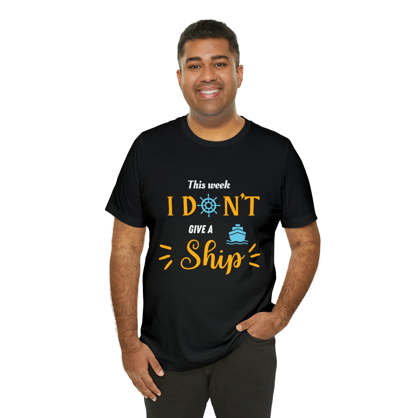 This Week I Don't Give a Ship Shirt Unisex Jersey Short Sleeve Tee