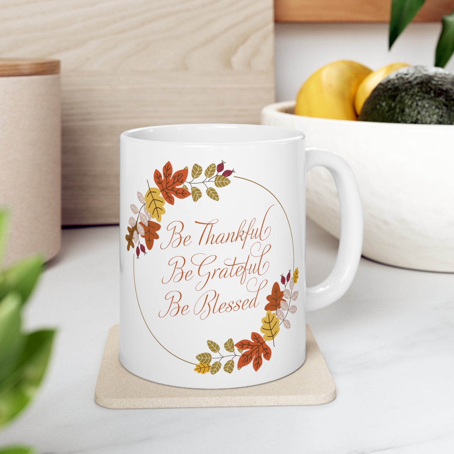 Be Thankful, Be Grateful, Be Blessed, Ceramic Mug 11oz