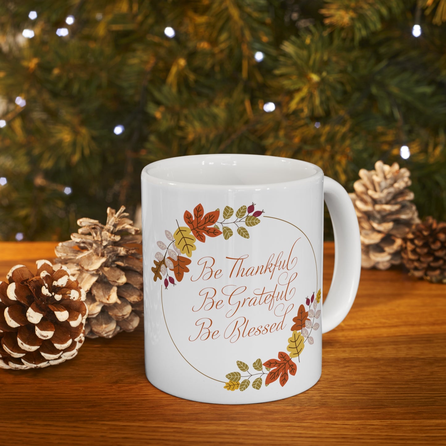 Be Thankful, Be Grateful, Be Blessed, Ceramic Mug 11oz