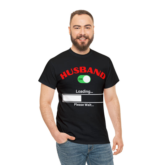 Husband Mode ON Loading Please Wait T Shirt, Birthday Gift, Anniversary, Father's Day.