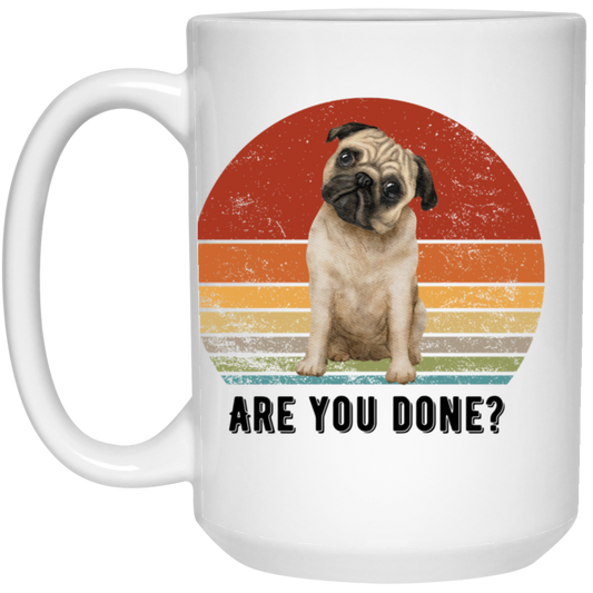 Are You Done? - 15 oz. Sarcastic Coffee White Mug